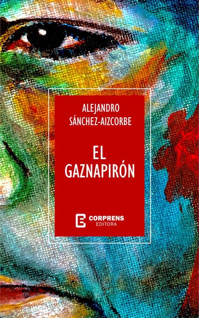 En este momento estás viendo El gaznapirón: La novela que describe la violencia por un sueño