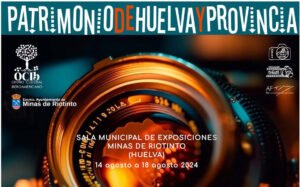 Lee más sobre el artículo Inauguraron la exposición de fotografía «Patrimonio de Huelva y provincia»