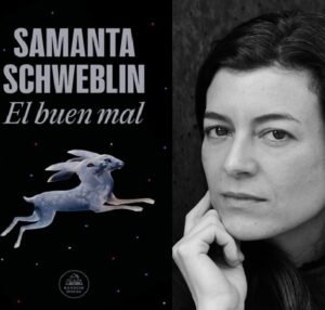 Lee más sobre el artículo Llegó «El buen mal» de Samanta Schweblin, uno de los libros más esperados del año